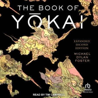 The Book of Yōkai: Expanded Second Edition: Mysterious Creatures of Japanese
