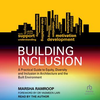 Building Inclusion: A Practical Guide to Equity, Diversity and Inclusion in Architecture and the Built Environment