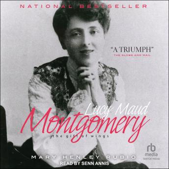 Lucy Maud Montgomery: The Gift of Wings