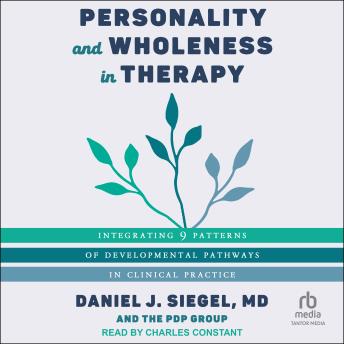 Personality and Wholeness in Therapy: Integrating 9 Patterns of Developmental Pathways in Clinical Practice