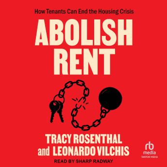 Abolish Rent: How Tenants Can End the Housing Crisis