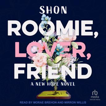 Roomie, Lover, Friend