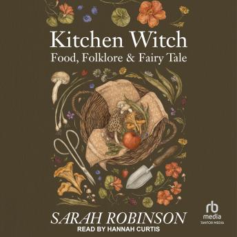 60% OFF Kitchen Witch: Food, Folklore & Fairy Tale