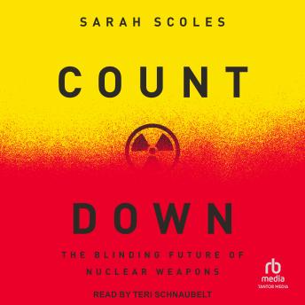 Countdown: The Blinding Future of Nuclear Weapons