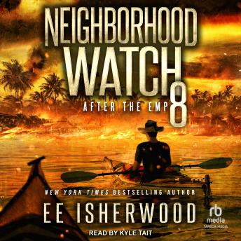 Neighborhood Watch 8: After the EMP