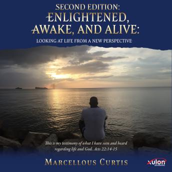 Enlightened, Awake, and Alive: Second Edition: Looking at Life From a New Perspective
