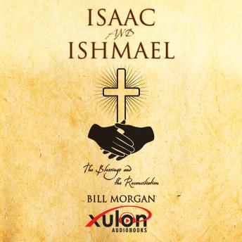 Isaac And Ishmael: The Blessing And The Reconciliation