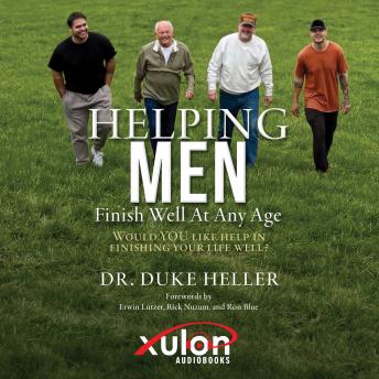 Helping Men Finish Well At Any Age: Would YOU like help in finishing your life well?