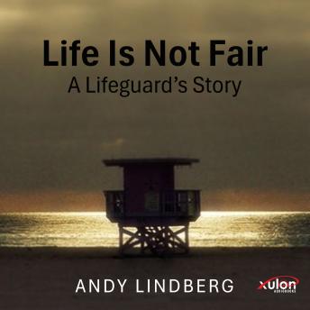Life Is Not Fair: A Lifeguard's Story