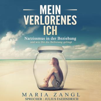 [German] - Mein verlorenes Ich: Narzissmus in der Beziehung und wie Dir die Befreiung gelingt