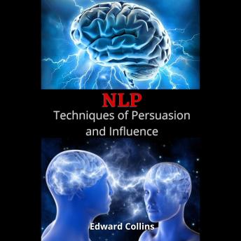 NLP Techniques of Persuasion and Influence