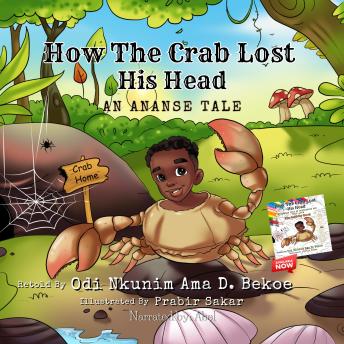 How the Crab Lost His Head: An Ananse Tale: A Tale of Boundaries and Self-Love