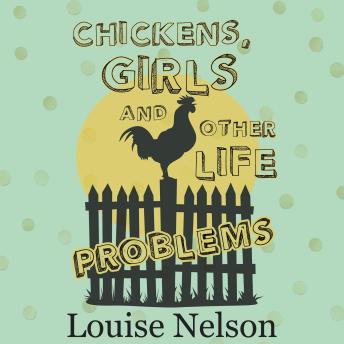 Chickens, Girls, and Other Life Problems: A Middle-Grade Coming-of-Age Contemporary Novel