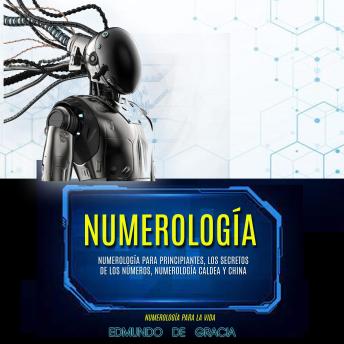 [Spanish] - Numerología: Numerología Para Principiantes, Los Secretos De Los Números, Numerología Caldea Y China (Numerología Para La Vida)