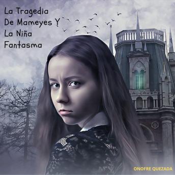 [Spanish] - La Tragedia De Mameyes Y La Niña Fantasma