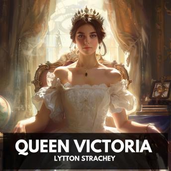 Queen Victoria (Unabridged)