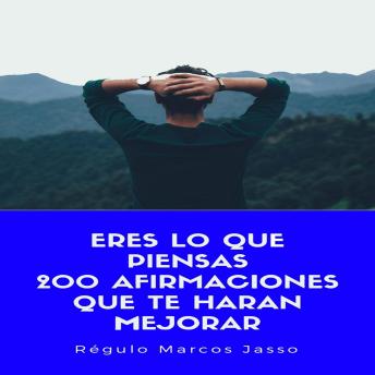 [Spanish] - Eres los que Piensas: 200 Afirmaciones que te harán Mejorar