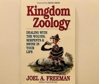 KINGDOM ZOOLOGY: Dealing With the Wolves, Serpents, and Swine in Your Life