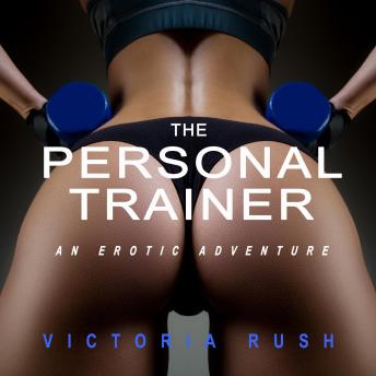 The Personal Trainer: A BDSM Short Story (Lesbian Erotica)