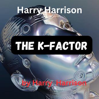 Harry Harrison: The K-Factor: Speed never hurt anybody—it's the sudden stop at the end. It's not how much change that signals danger, but how fast it's changing....