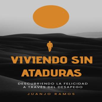 [Spanish] - Viviendo sin ataduras: descubriendo la felicidad a través del desapego