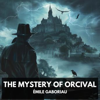 The Mystery of Orcival (Unabridged)