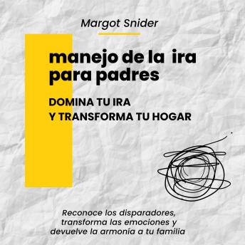 [Spanish] - Manejo de la  ira para padres,  domina tu ira y transforma tu hogar