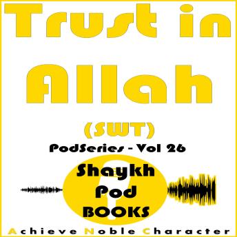 Download Trust in Allah (SWT) by Shaykhpod Books