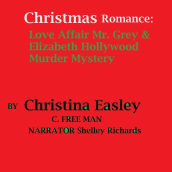Christmas Romance: Love Affair Mr. Grey & Elizabeth Hollywood Murder Mystery