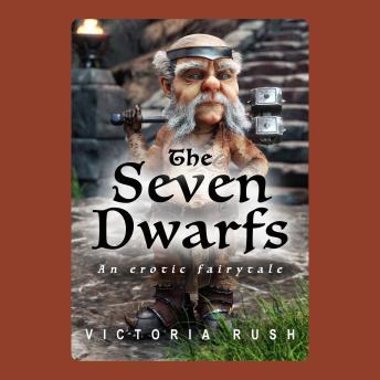 The Seven Dwarfs: An Erotic Fairytale: Lesbian and Gay Fantasy Erotica Adult Fairy Tales