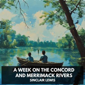 A Week on the Concord and Merrimack Rivers (Unabridged)