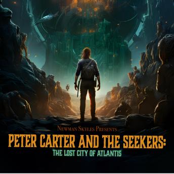 Peter Carter & The Seekers - The Lost City of Atlantis - Book 2