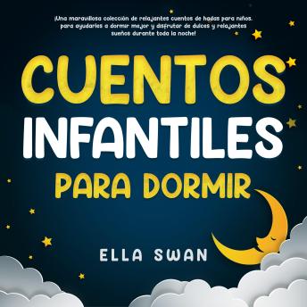 [Spanish] - Cuentos Infantiles Para Dormir: ¡Una maravillosa colección de relajantes cuentos de hadas para niños, para ayudarles a dormir mejor y disfrutar de dulces y relajantes sueños durante toda la noche!