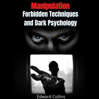 Manipulation Forbidden Techniques and Dark Psychology