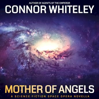 Mother Of Angels: A Science Fiction Space Opera Novella