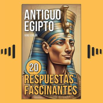 Download Antiguo Egipto: 20 Respuestas Fascinantes by Mike Ciman