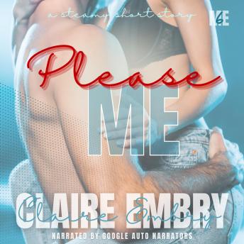 Download Please Me (MFF Threesome): A Steamy Ménage à Trois Romance Short Story by Claire Embry