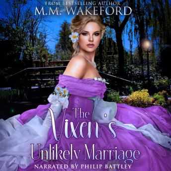 The Vixen's Unlikely Marriage: A Historical Marriage of Convenience Romance
