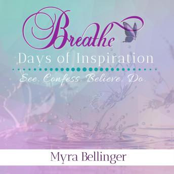 Breathe: Days of Inspiration: See.Confess.Believe.Do