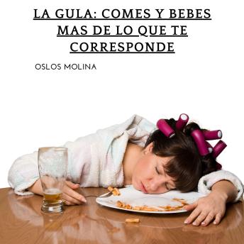 [Spanish] - La Gula: Comes y bebes mas de lo que te corresponde: Experiencias AA