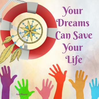 Your Dreams Can Save Your Life: How and why yours dreams warn you of every danger: tidal waves, tornadoes, storms, landslides, plane crashes, assaults, attacks, burglaries, etc.