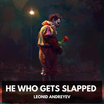 He Who Gets Slapped (Unabridged)