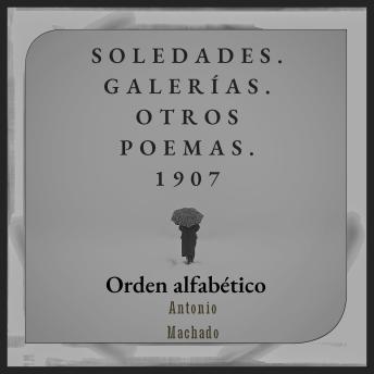 [Spanish] - Soledades. Galerías. Otros Poemas. 1907 - Orden alfabético