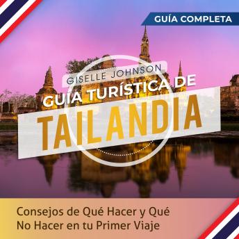 [Spanish] - Guía turística de Tailandia: : Consejos de qué hacer y qué no hacer en tu primer viaje - Guía Completa (Spanish Edition)