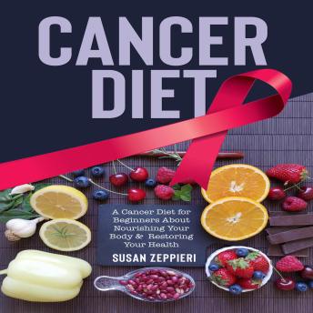 Download Cancer Diet: Cancer Diet For Beginners by Susan Zeppieri