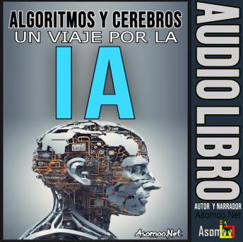 Download ALGORITMOS Y CEREBROS: El Papel de la Inteligencia Artificial en la Sociedad by Asomoo.Net