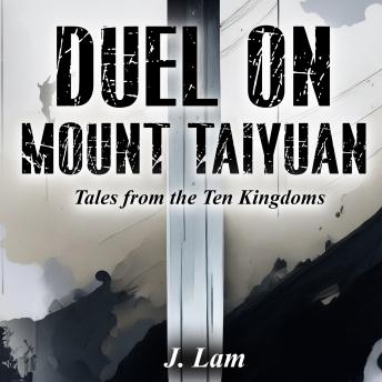 Duel on Mount Taiyuan: Tales from the Ten Kingdoms