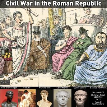 Download Civil War in the Roman Republic, 106 to 44BCE: A time of great civil, military and political strife that mirrors our own by Julius Caesar, Caius Memmius, Caius Marius, Cato The Younger, Catiline , Mark Antony