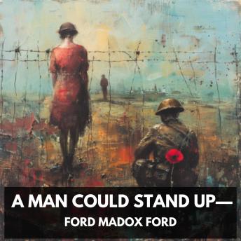 A Man Could Stand Up— (Unabridged)