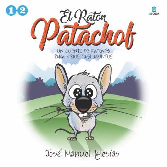 [Spanish] - El ratón Patachof: Libro 1 (cuentos 1 y 2): Un cuento de ratones para niños casi adultos